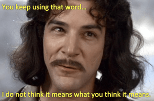you-keep-using-that-word